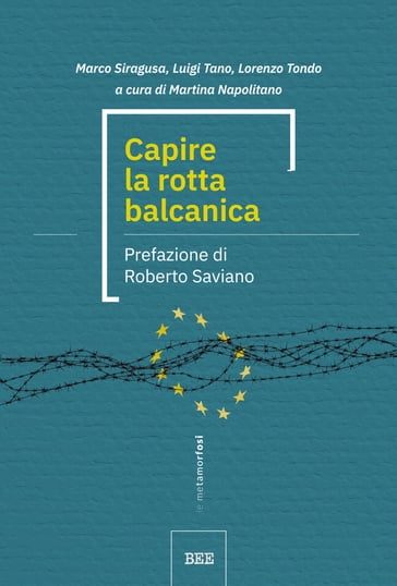 Capire la rotta balcanica - Luigi Tano - Lorenzo Tondo - Roberto Saviano - Marco Siragusa