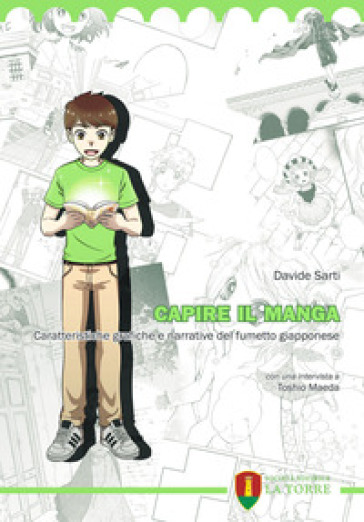 Capire il manga. Caratteristiche grafiche e narrative del fumetto giapponese - Davide Sarti