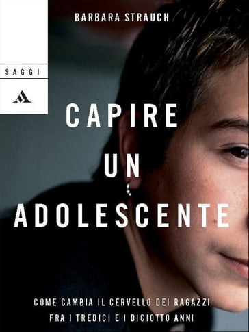 Capire un adolescente - Barbara Strauch