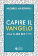 Capire il vangelo. Una guida per tutti