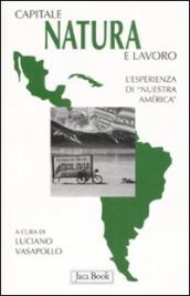 Capitale, natura e lavoro. L esperienza di Nuestra America