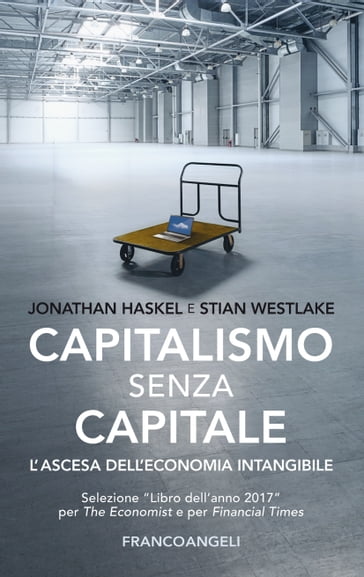 Capitalismo senza capitale - Jonathan Haskel - Stian Westlake