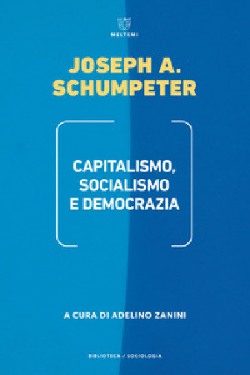 Capitalismo, socialismo e democrazia - Joseph Alois Schumpeter