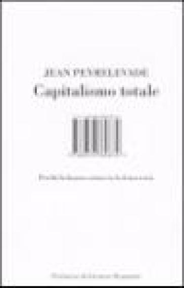 Capitalismo totale. Perché la finanza minaccia la democrazia - Jean Peyrelevade