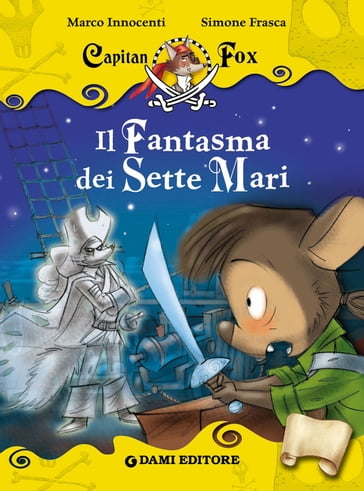 Capitan Fox. Il Fantasma dei Sette Mari - Simone Frasca - Marco Innocenti