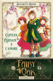 Capitan Grisam e l amore. Fairy Oak. 4.