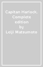 Capitan Harlock. Complete edition