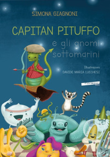 Capitan Pituffo e gli gnomi sottomarini - Simona Giagnoni