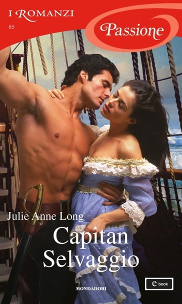 Capitan Selvaggio (I Romanzi Passione) - Julie Anne Long