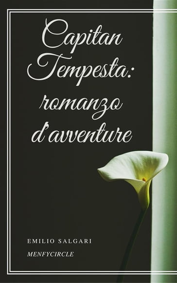 Capitan Tempesta: romanzo d'avventure - Emilio Salgari