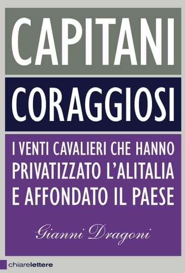 Capitani coraggiosi - Gianni Dragoni