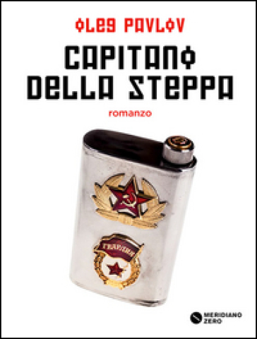 Capitano della steppa - Oleg Pavlov