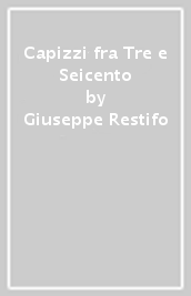 Capizzi fra Tre e Seicento