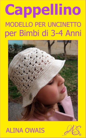 Cappellino Modello per Uncinetto per Bimbi di 3 - 4 Anni - Alina Owais