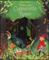 Cappuccetto Rosso. Ediz. illustrata