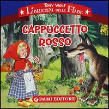 Cappuccetto Rosso. Ediz. illustrata - Tony Wolf