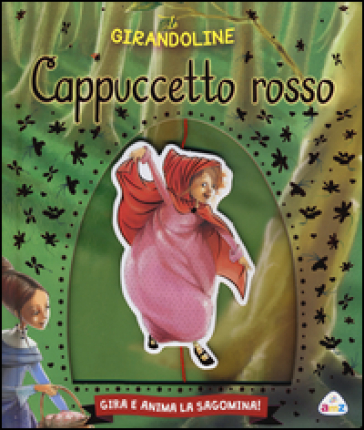 Cappuccetto Rosso - Valentina Deiana - Silvia Provatini