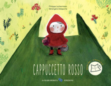 Cappuccetto rosso. Ediz. a colori - Philippe Lechermeier