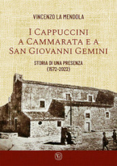 I Cappuccini a Cammarata e a San Giovanni Gemini. Storia di una presenza (1572-2022)
