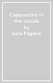 Cappuccino in the clouds