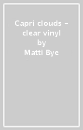 Capri clouds - clear vinyl