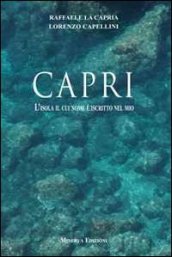 Capri. L isola il cui nome è iscritto nel mio