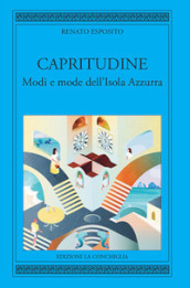 Capritudine. Modi e mode dell Isola Azzurra