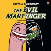 Captain Fingerman: The Evil Manfinger