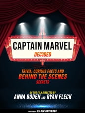 Captain Marvel Decoded: Trivia, Curious Facts And Behind The Scenes Secrets Of The Film Directed By Anna Boden And Ryan Fleck