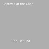 Captives of the Cane