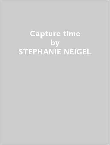 Capture time - STEPHANIE NEIGEL