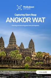 Capturing Siem Reap: Angkor Wat