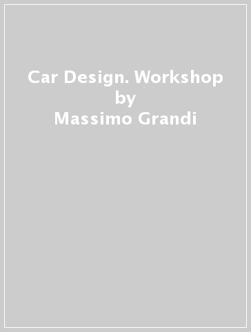 Car Design. Workshop - Massimo Grandi | 