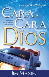 Cara a Cara con Dios: Una historia real de rebelion y restauracion