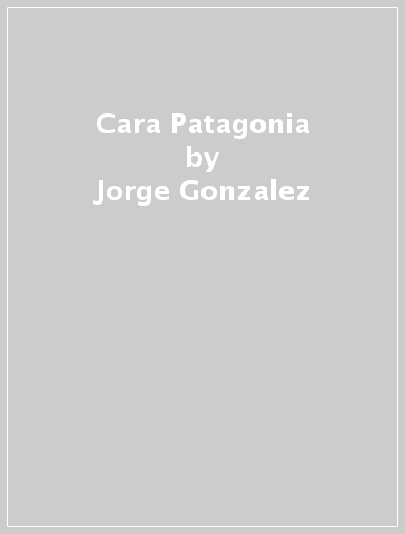 Cara Patagonia - Jorge Gonzalez | 