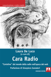 Cara radio. «Cartoline» dal mondo della radio nell epoca del web