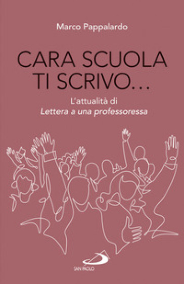 Cara scuola ti scrivo... L'attualità di Lettera a una professoressa - Marco Pappalardo