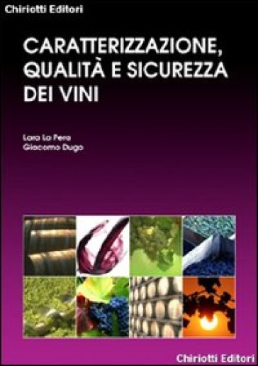 Caratterizzazione, qualità e sicurezza dei vini - Lara La Pera - Giacomo Dugo