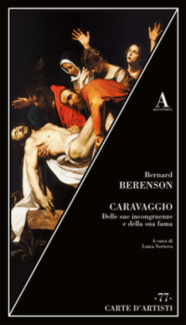 Caravaggio. Delle sue incongruenze e della sua fama - Bernard Berenson