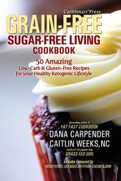 CarbSmart Grain-Free, Sugar-Free Living Cookbook