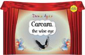 Carcara, the wise eye