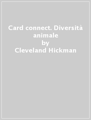 Card connect. Diversità animale - Cleveland Hickman