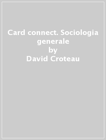 Card connect. Sociologia generale - David Croteau