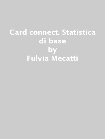 Card connect. Statistica di base - Fulvia Mecatti