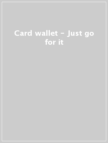 Card wallet - Just go for it