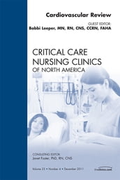 Cardiac Review, An Issue of Critical Care Nursing Clinics