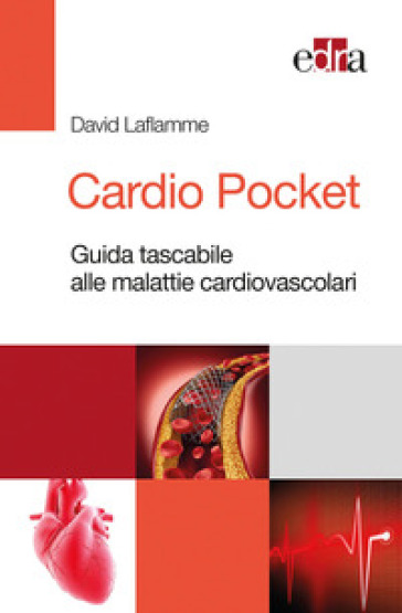 Cardio Pocket. Guida tascabile alle malattie cardiovascolari - David Laflamme