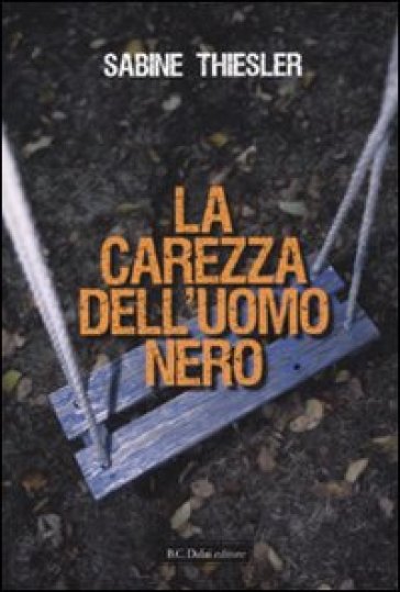 Carezza dell'uomo nero (La) - Sabine Thiesler