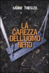 Carezza dell uomo nero (La)