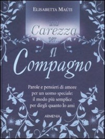 Carezza per... il compagno (Una) - Elisabetta Maùti